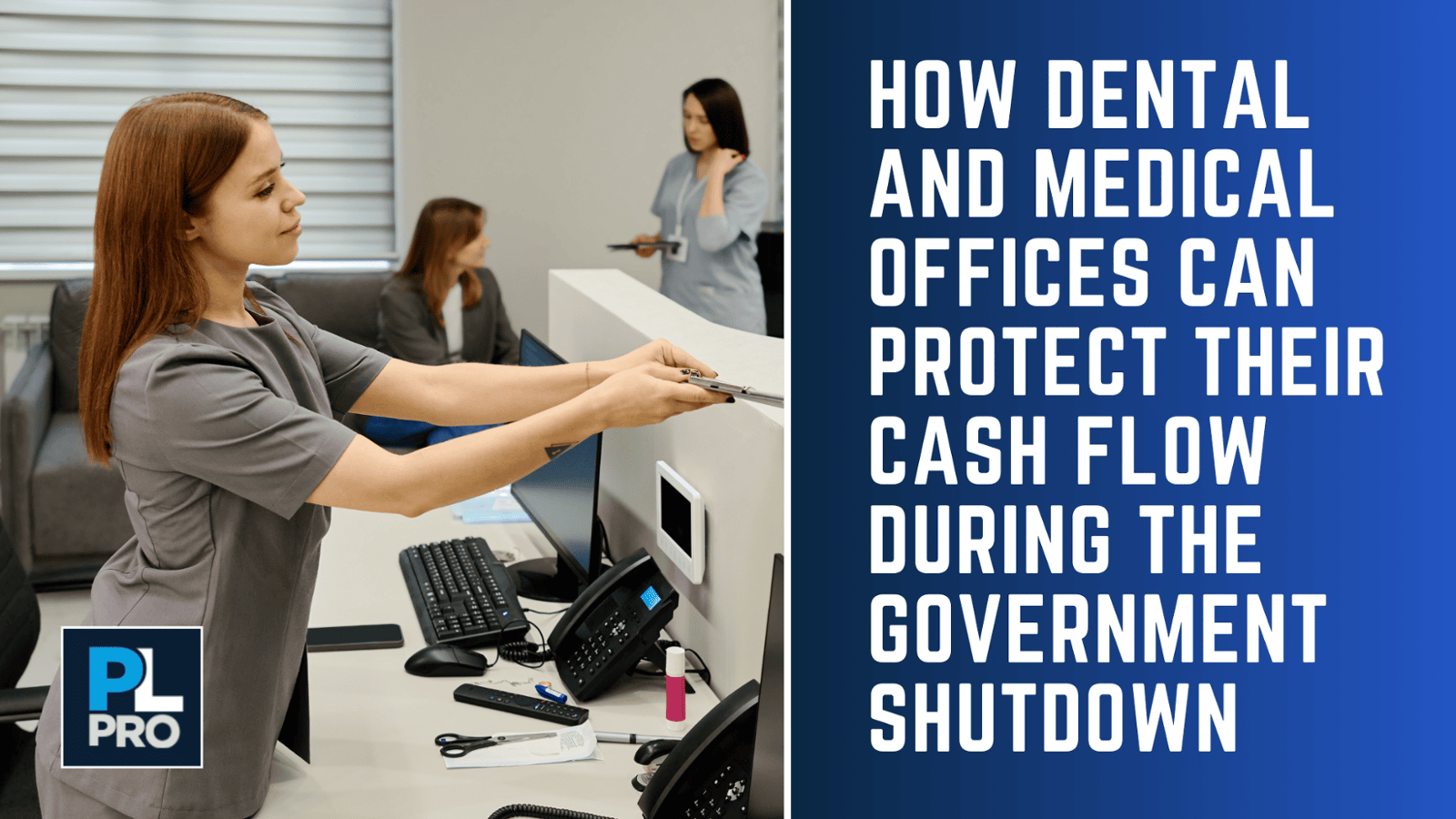 How Dental and Medical Offices Can Protect Their Cash Flow During the Government Shutdown